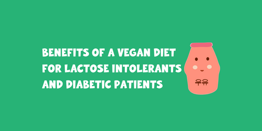 Benefits of a Vegan Diet for Lactose Intolerants and Diabetic Patients