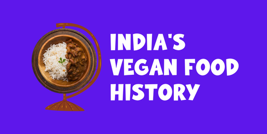 Vegan Food History in India: The Journey from Ancient Times to Modern Day